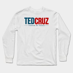 Ted Cruz Tough As Texas Long Sleeve T-Shirt